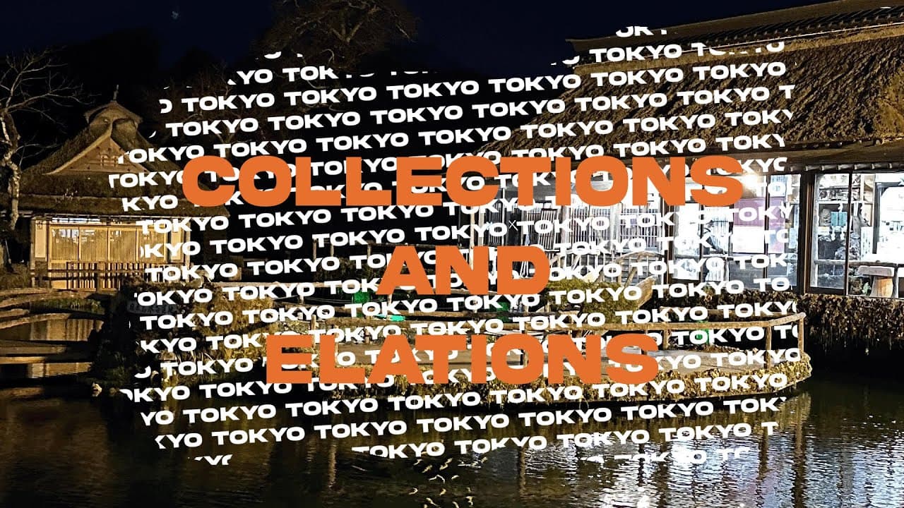 TOKYO ~ COLLECTIONS AND ELATIONS